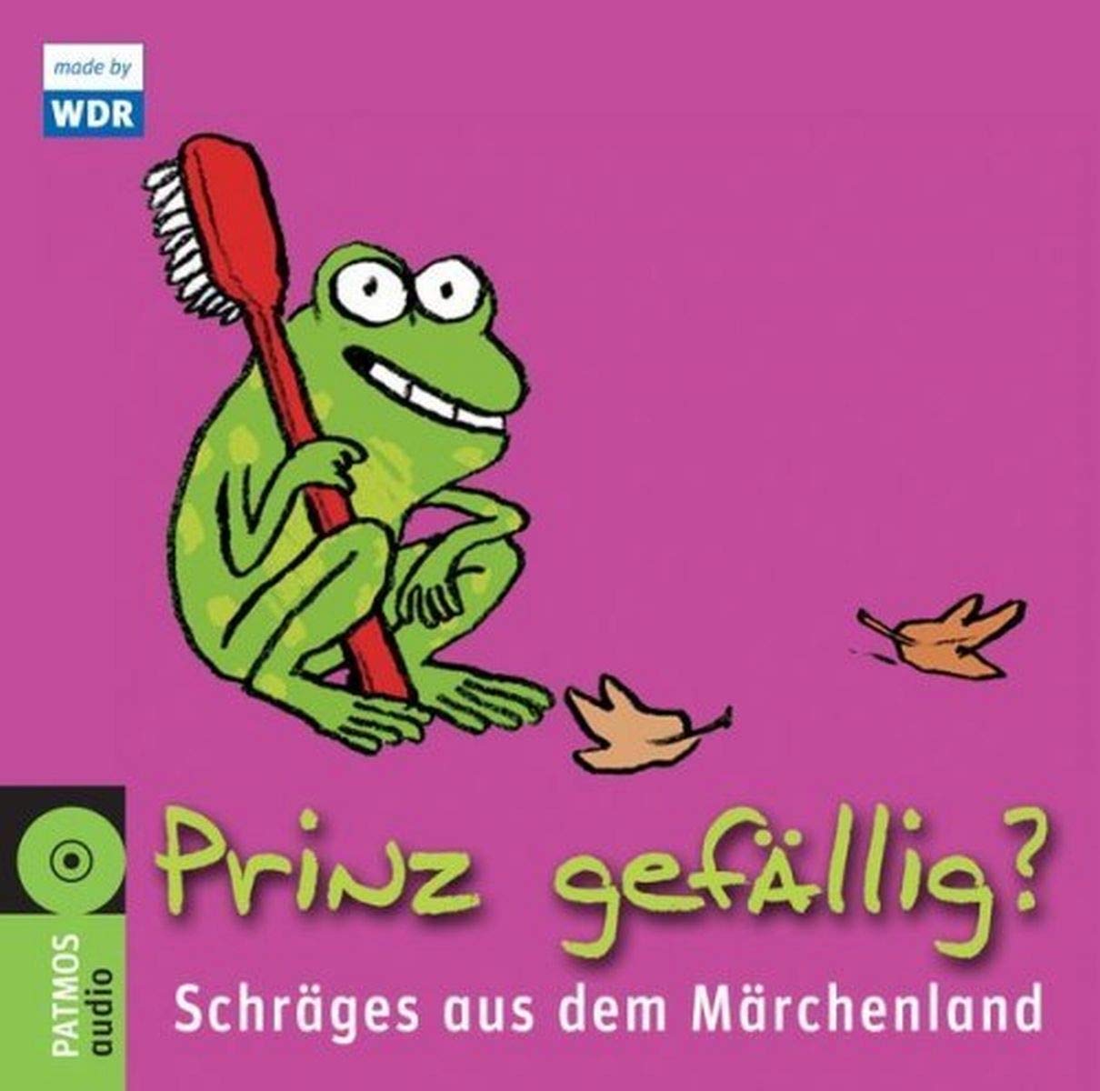 Prinz gefällig?: Schräges aus dem Märchenland Fairy Tales & Legends