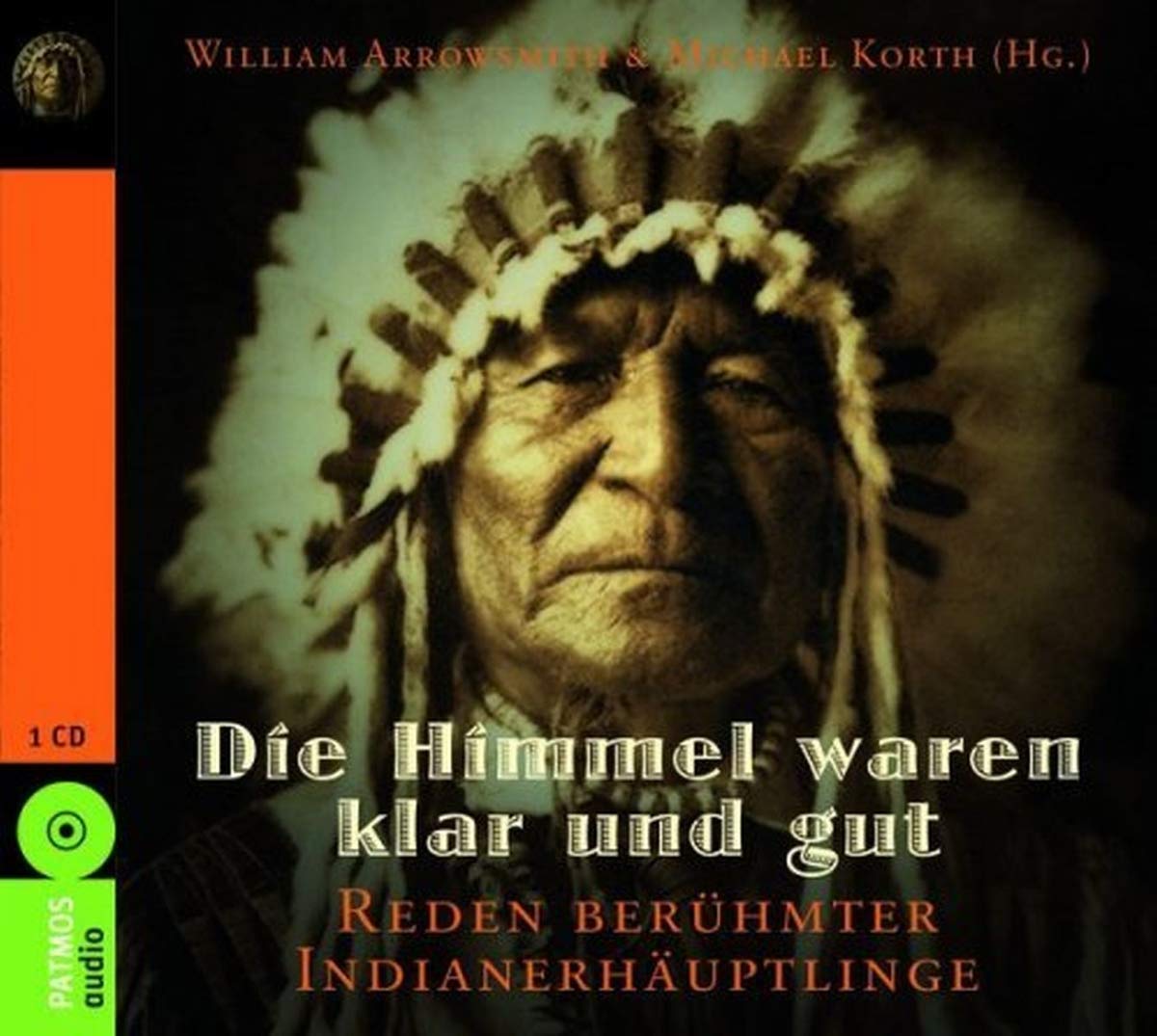 Die Himmel waren klar und gut: Reden berühmter Indinanerhäuptlinge Contemporary literature