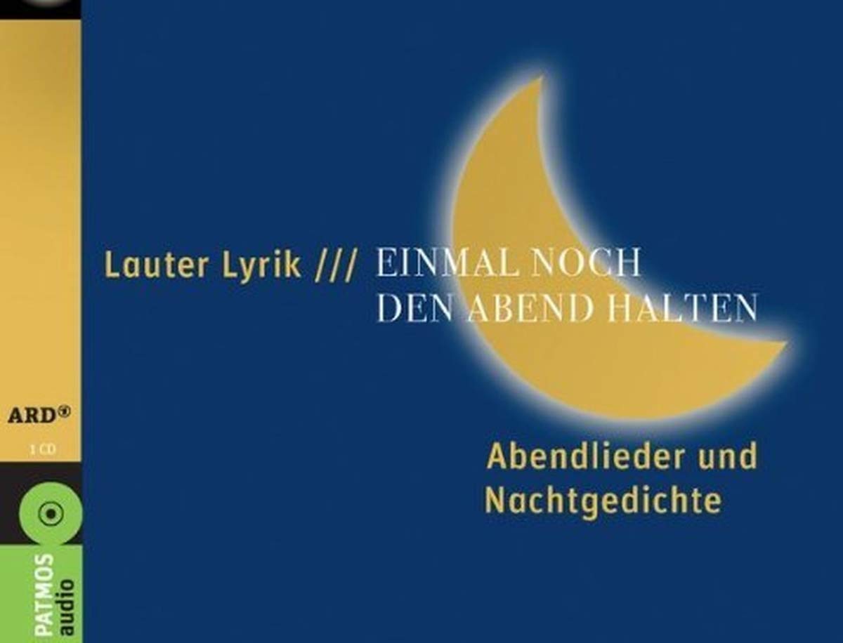 Lauter Lyrik /// Einmal noch den Abend halten: Gedichte: 49 Abendlieder und Nachtgedichte Books