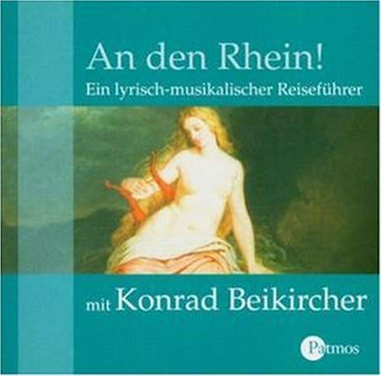 An den Rhein!: Ein lyrisch-musikalischer Reiseführer mit Konrad Beikircher Books