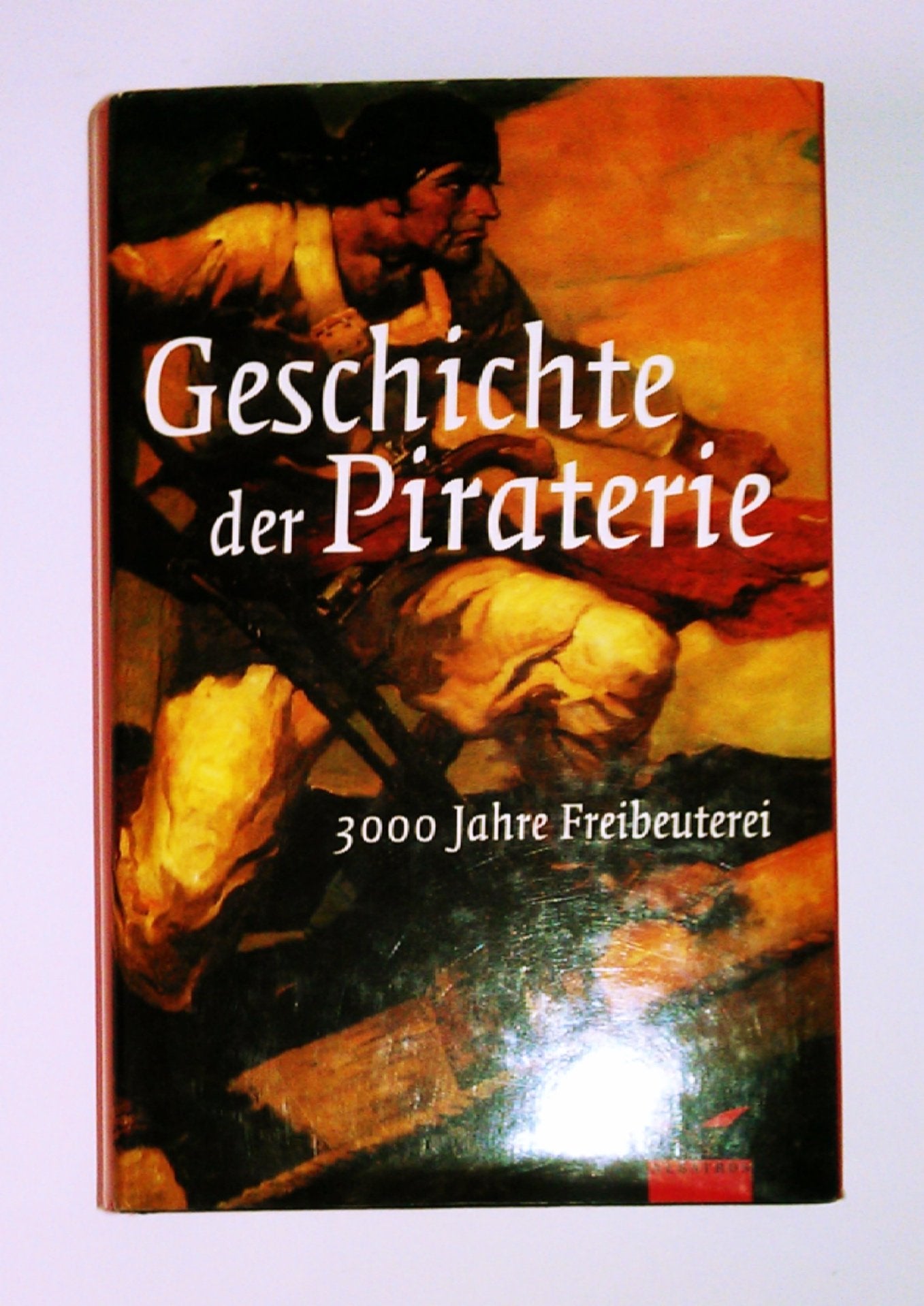 Die Geschichte der Piraterie. 3000 Jahre Freibeuterei Books