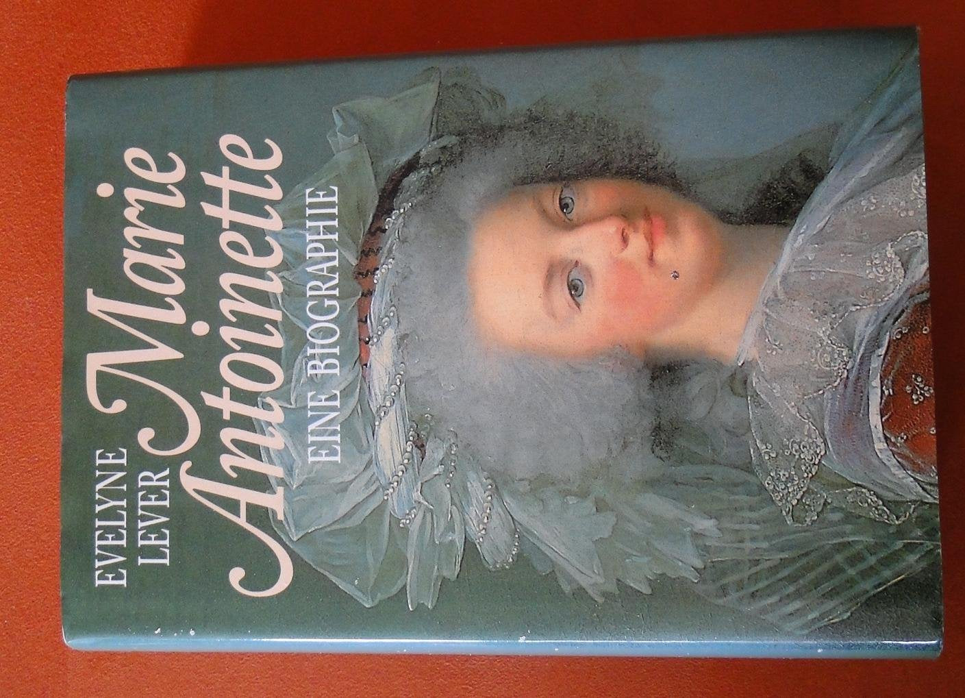 Marie Antoinette: Eine Biographie Politics & Society