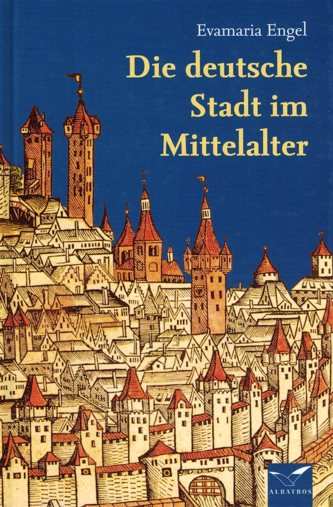 Die deutsche Stadt im Mittelalter Politics & History