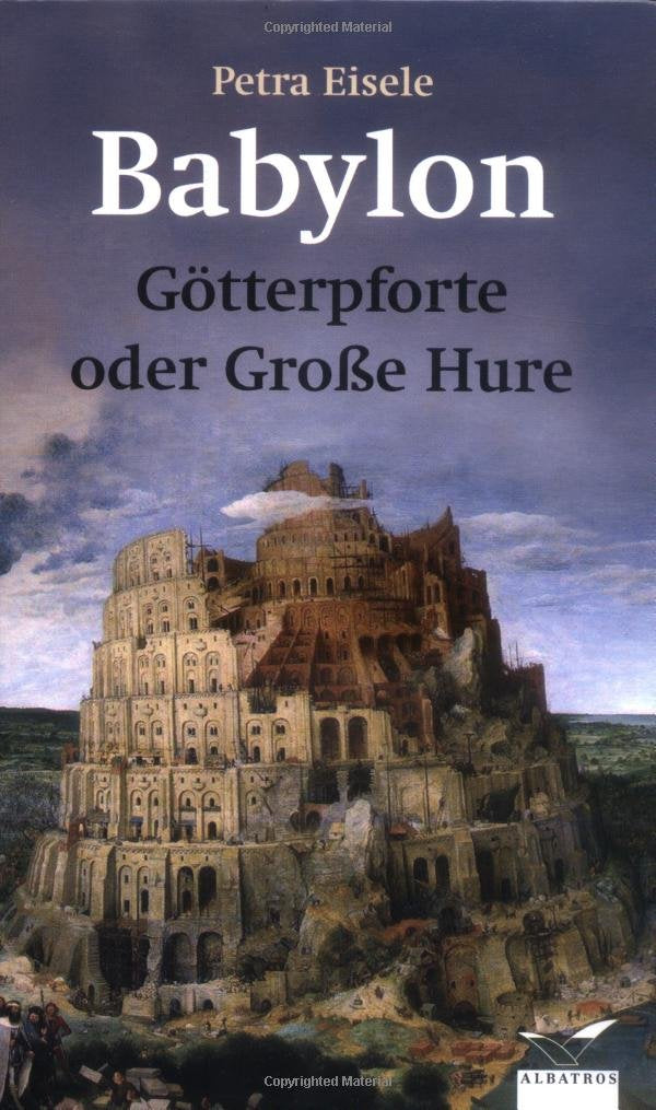Product Image: Babylon: Götterpforte oder grosse Hure: Götterpforte oder Große Hure
