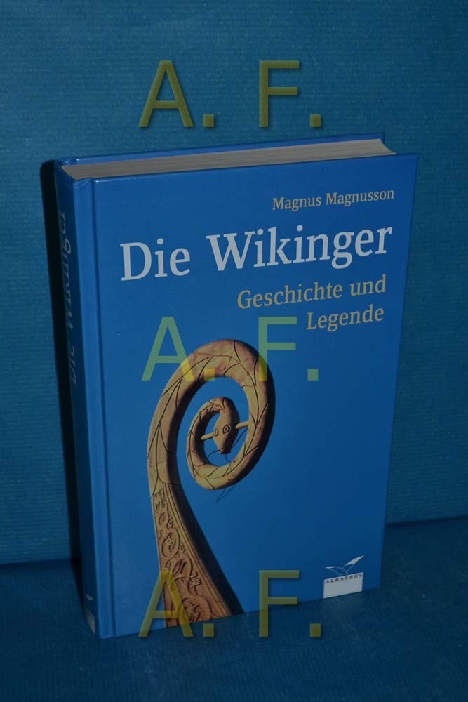 Die Wikinger: Geschichte und Legende (Albatros im Patmos Verlagshaus) Politics & History