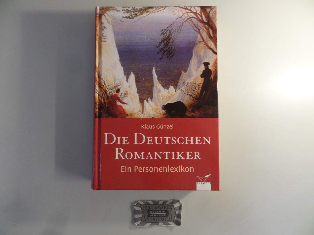 Die Deutschen Romantiker: Ein Personenlexikon (Albatros im Patmos Verlagshaus) Contemporary literature