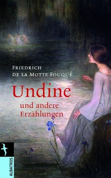 Undine: ... und andere Erzählungen (Albatros im Patmos Verlagshaus) Fairy Tales & Legends