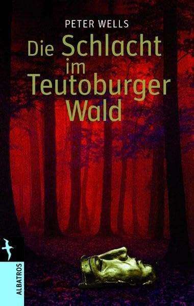 Die Schlacht am Teutoburger Wald (Albatros im Patmos Verlagshaus) Politics & History
