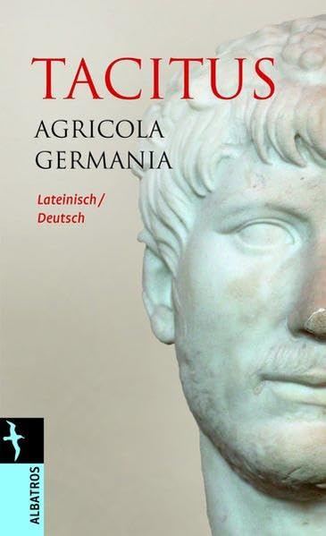 Agricola / Germania: Lateinisch / Deutsch (Albatros im Patmos Verlagshaus) Philosophy