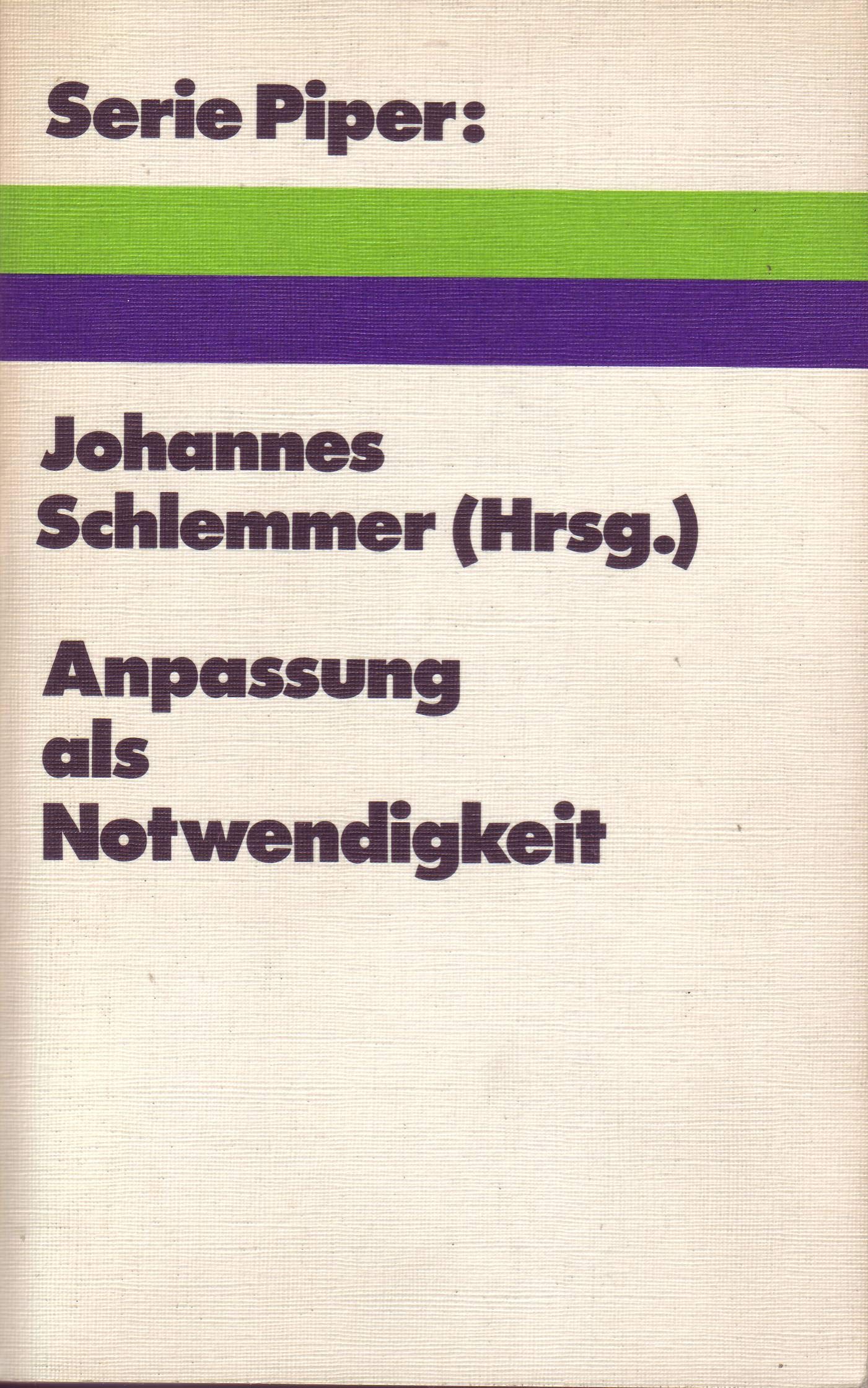 Anpassung als Notwendigkeit. Zur Überwindung eines modischen Mißverständnisses. Books