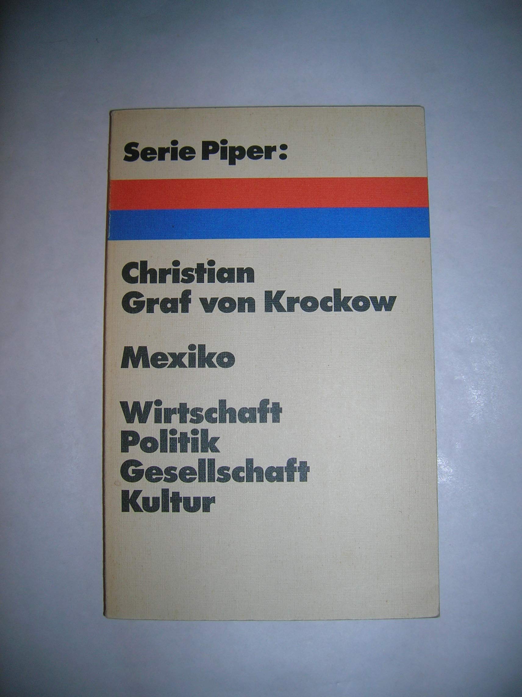 Mexiko. Wirtschaft, Politik, Gesellschaft, Kultur. Politics & History
