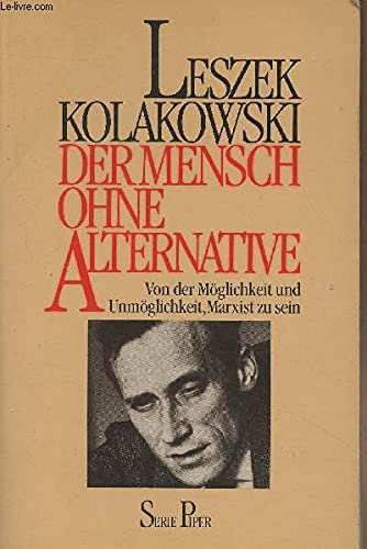Der Mensch ohne Alternative.: Von der Möglichkeit und Unmöglichkeit, Marxist zu sein. (Piper Taschenbuch) Politics & History