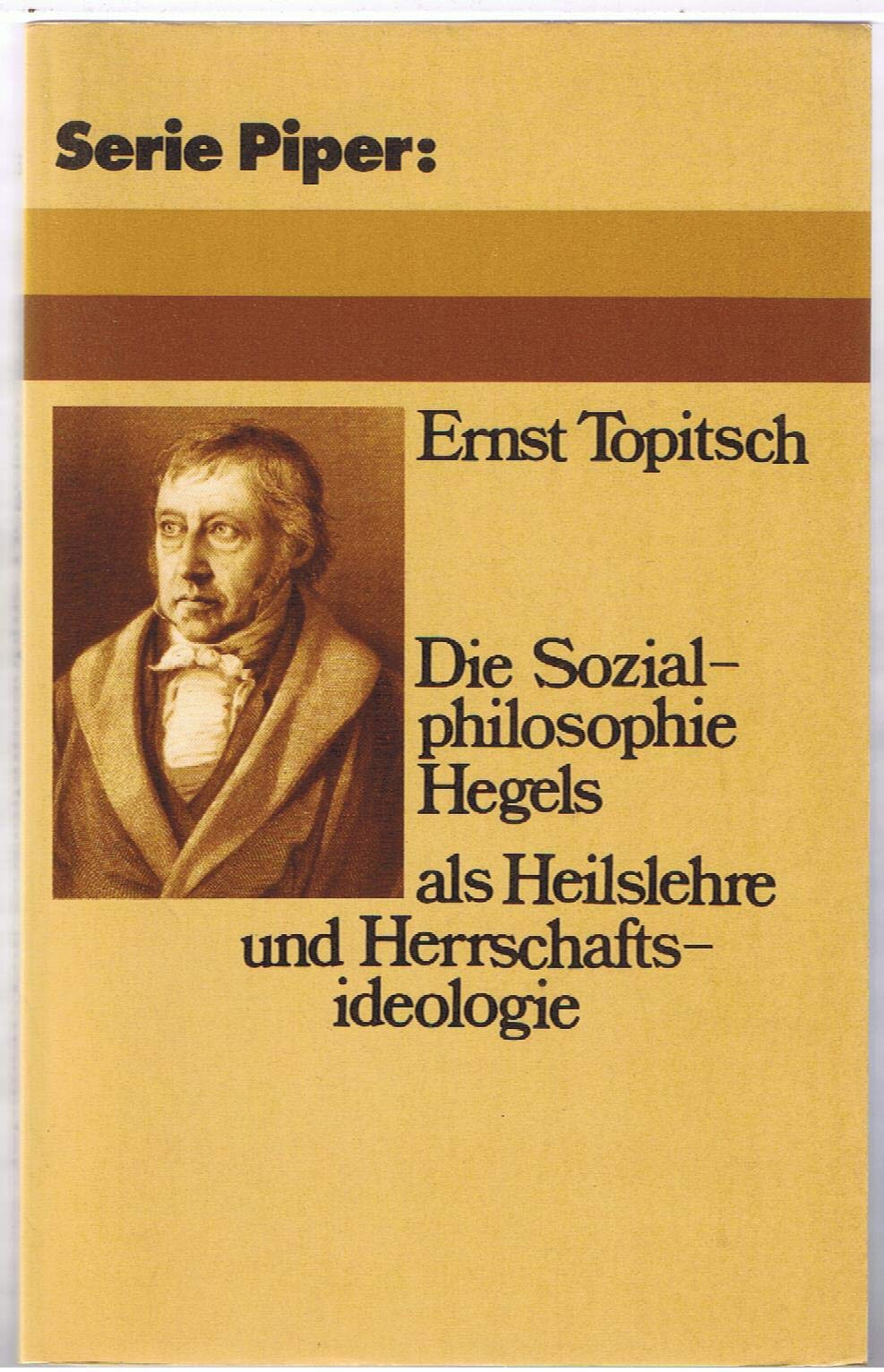 Die Sozialphilosophie Hegels als Heilslehre und Herrschaftsideologie (Piper Taschenbuch) Philosophy