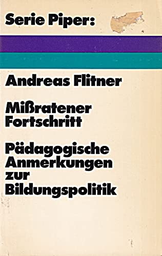 Mißratener Fortschritt. Pädagogische Anmerkungen zur Bildungspolitik Politics & History