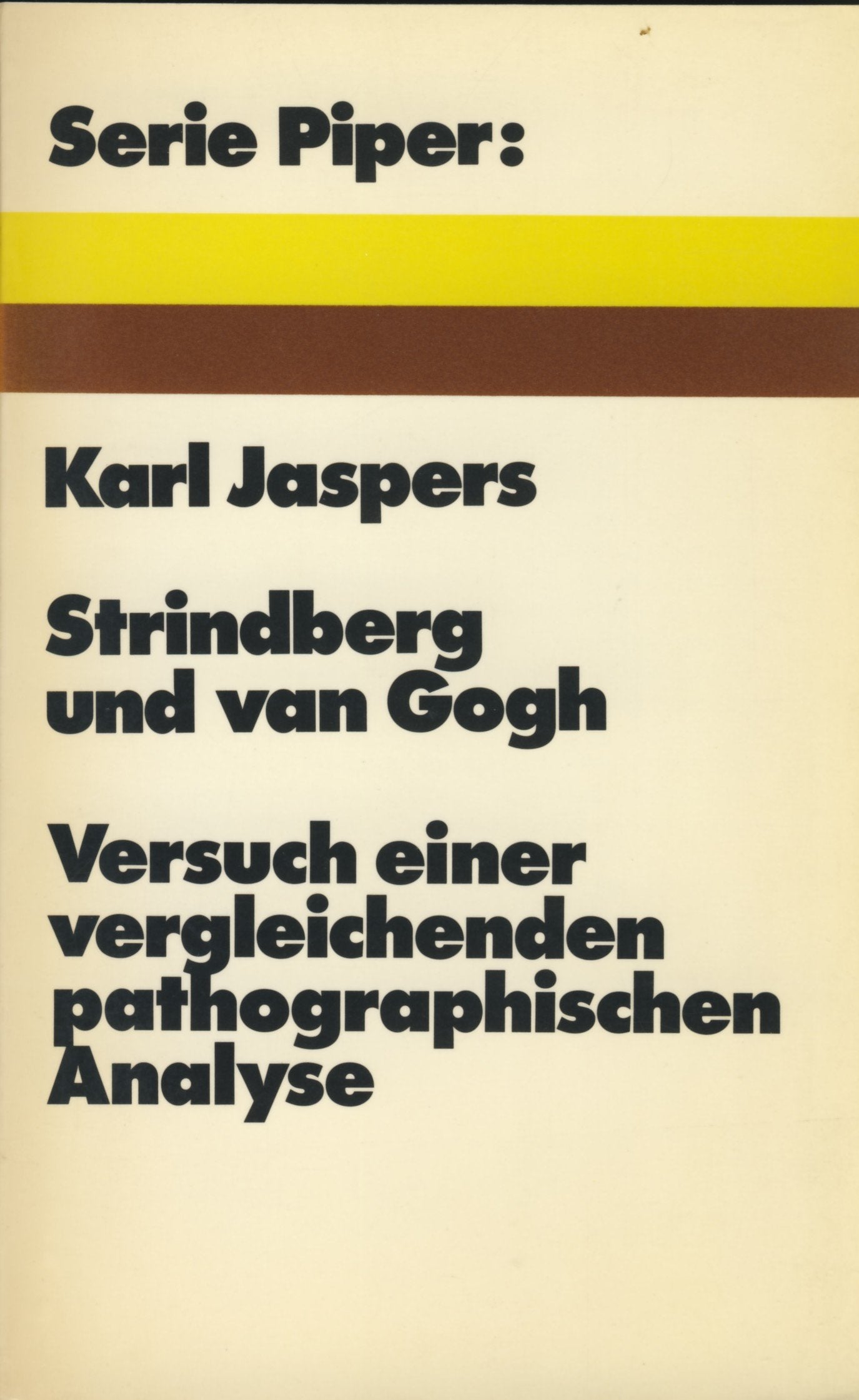 Serie Piper Nr. 167: Strindberg und van Gogh: Versuch einer vergleichenden pathographischen Analyse Medicine