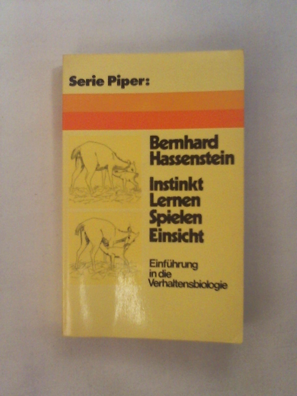 Instinkt Lernen Spielen Einsicht: Einführung in die Verhaltensbiologie (Piper Taschenbuch) Natural Sciences