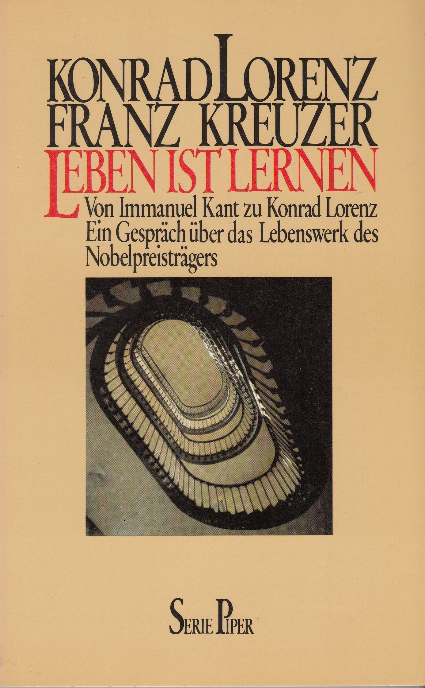 Leben ist Lernen: Von Immanuel Kant zu Konrad Lorenz. Ein Gespräch über das Lebenswerk des Nobelpreisträgers (Piper Taschenbuch) Science