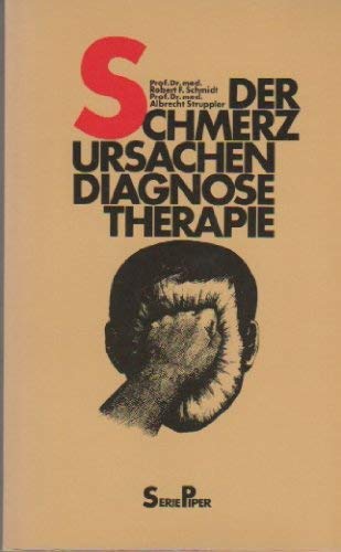 Der Schmerz: Ursachen - Diagnose - Therapie (Piper Taschenbuch) Medicine