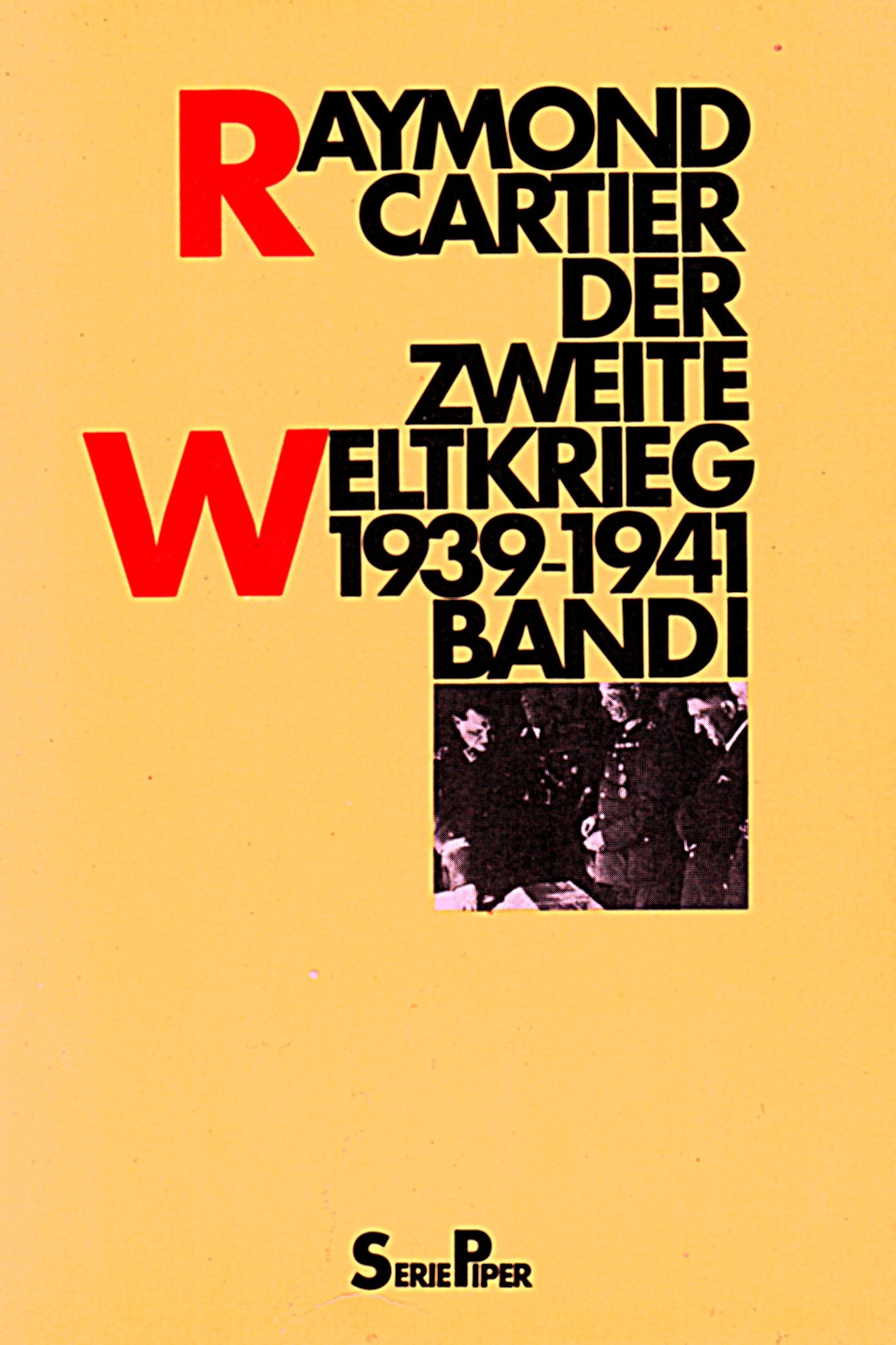 Der Zweite Weltkrieg / Der Zweite Weltkrieg: 1939-1941 (Piper Taschenbuch) Politics & History