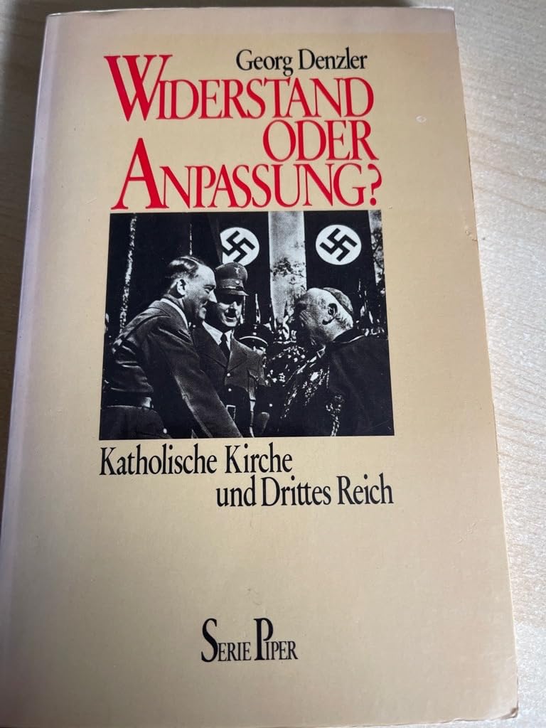 Widerstand oder Anpassung?: Katholische Kirche und Drittes Reich (Piper Taschenbuch) Books
