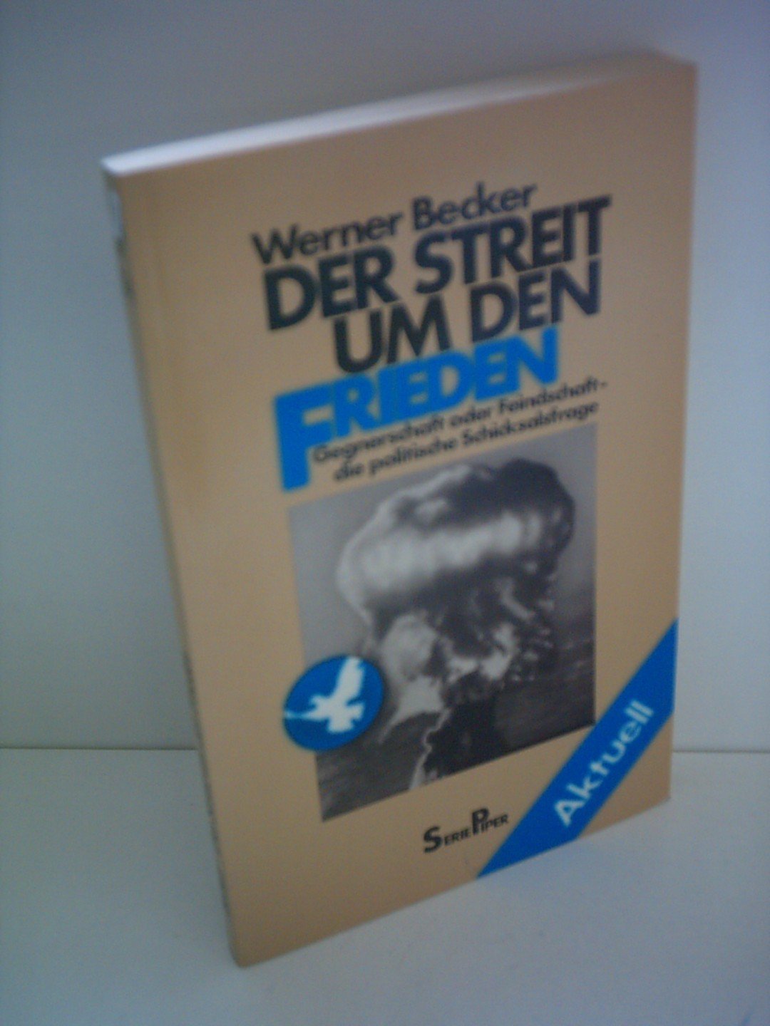 Der Streit um den Frieden (Piper Taschenbuch) Politics & History