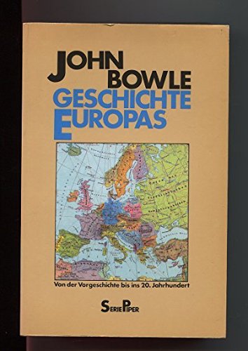 Geschichte Europas: Von der Vorgeschichte bis ins 20. Jahrhundert (Piper Taschenbuch) Politics & History