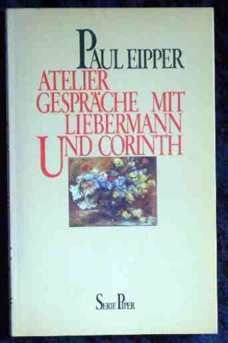 Ateliergespräche mit Liebermann und Corinth (Piper Taschenbuch) Film, Art & Culture