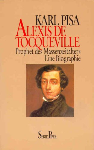 Alexis de Tocqueville: Prophet des Massenzeitalters (Piper Taschenbuch) Books