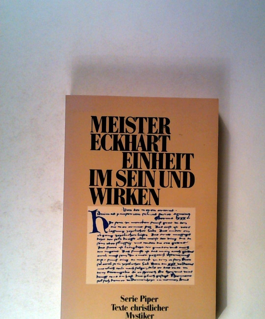 Texte christlicher Mystiker: Meister Eckhart. Einheit im Sein und Wirken Religion & Esotericism
