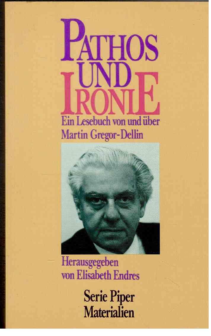 Pathos und Ironie: Ein Lesebuch von und über Martin Gregor-Dellin (Piper Taschenbuch) Books