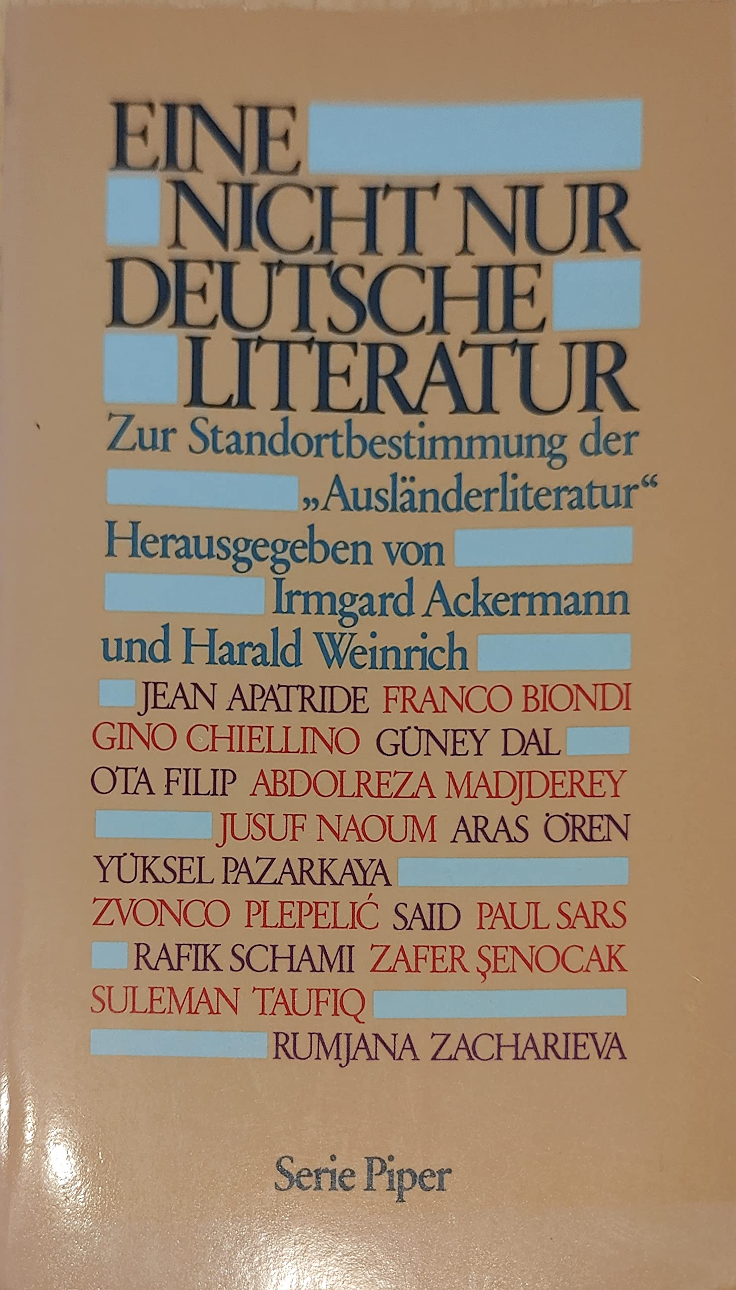Eine nicht nur deutsche Literatur: Zur Standortbestimmung der "Ausländerliteratur" (Piper Taschenbuch) Social Sciences