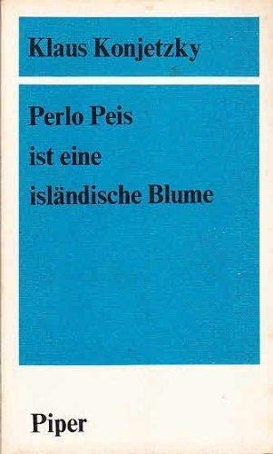 Perlo Peis ist eine isländische Blume und andere Prosa Books