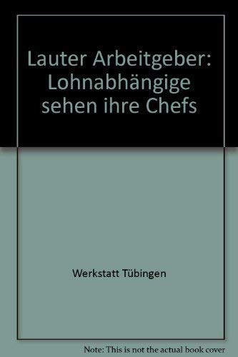 Lauter Arbeitgeber: Lohnabhängige sehen ihre Chefs Books
