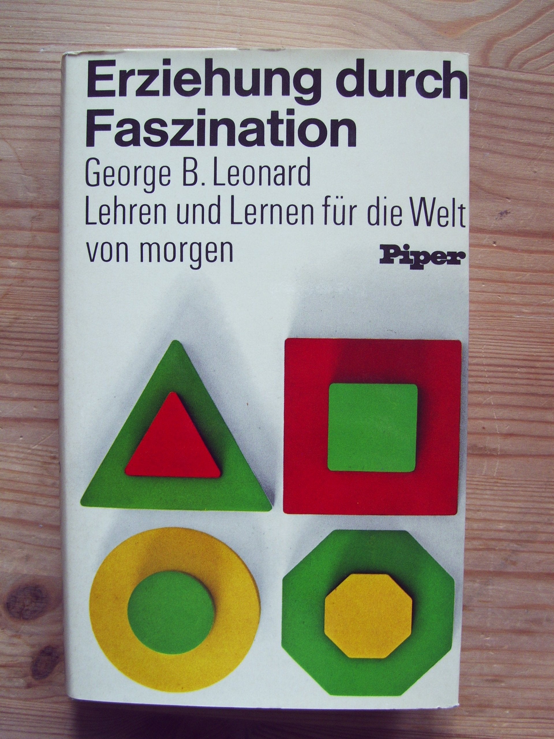 Erziehung durch Faszination. Lehren und Lernen für die Welt von morgen Books