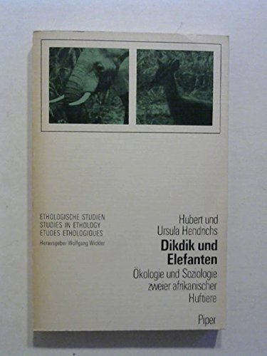 Dikdik und Elefanten : Ökologie u. Soziologie zweier afrikan. Huftiere. Books