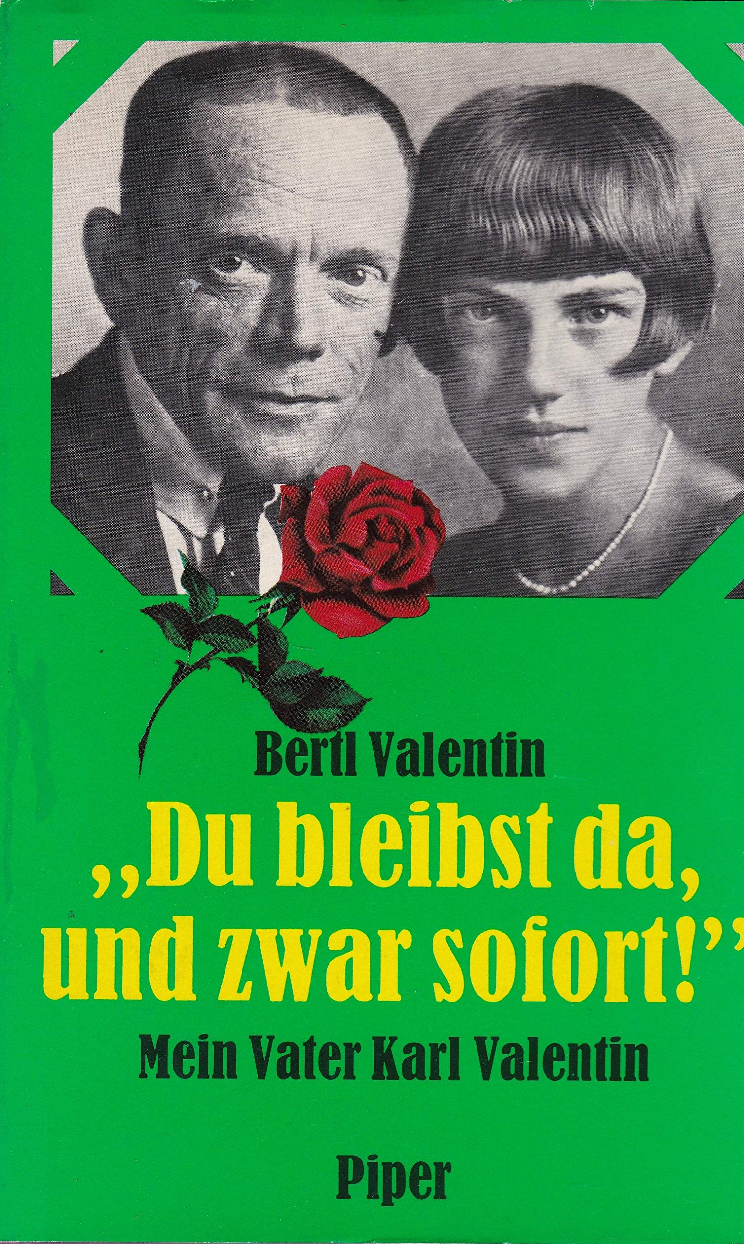 Du bleibst da, und zwar sofort. Mein Vater Karl Valentin Art & Literature