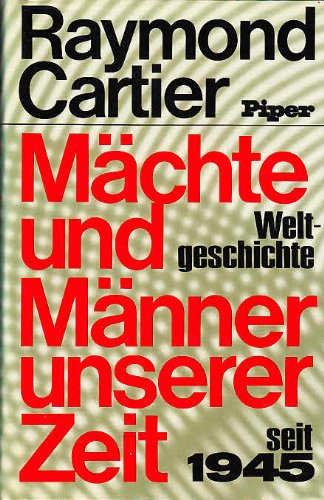Mächte und Männer unserer Zeit. Weltgeschichte seit 1945 Politics & History