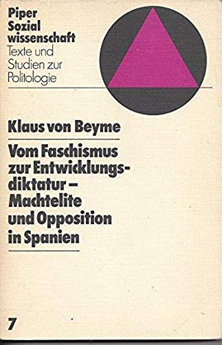 Vom Faschismus zur Entwicklungsdiktatur. Machteliten und Opposition in Spanien Politics & History