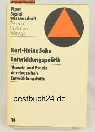 Entwicklungspolitik. Theorie und Praxis der deutschen Entwicklungshilfe Social Sciences