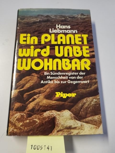 Ein Planet wird unbewohnbar. Ein Sündenregister der Menschheit von der Antike bis zur Gegenwart. Social Sciences