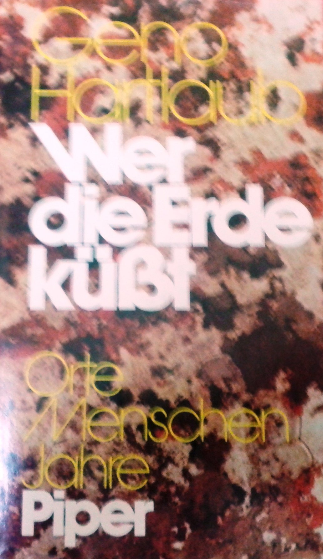 Wer die Erde küßt. Orte, Menschen, Jahre Professional & Reference Books