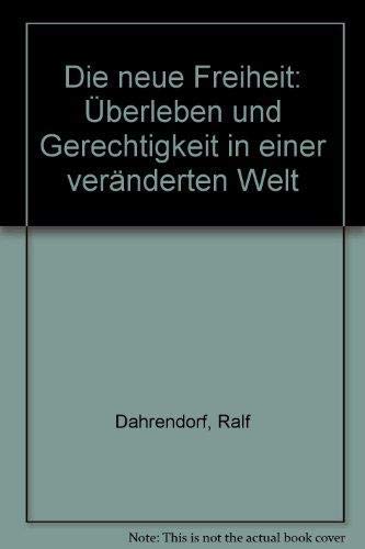 Die neue Freiheit: Überleben und Gerechtigkeit in einer veränderten Welt Politics & History