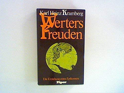 Werters Freuden. Die Erziehung eines Epikuräers Books