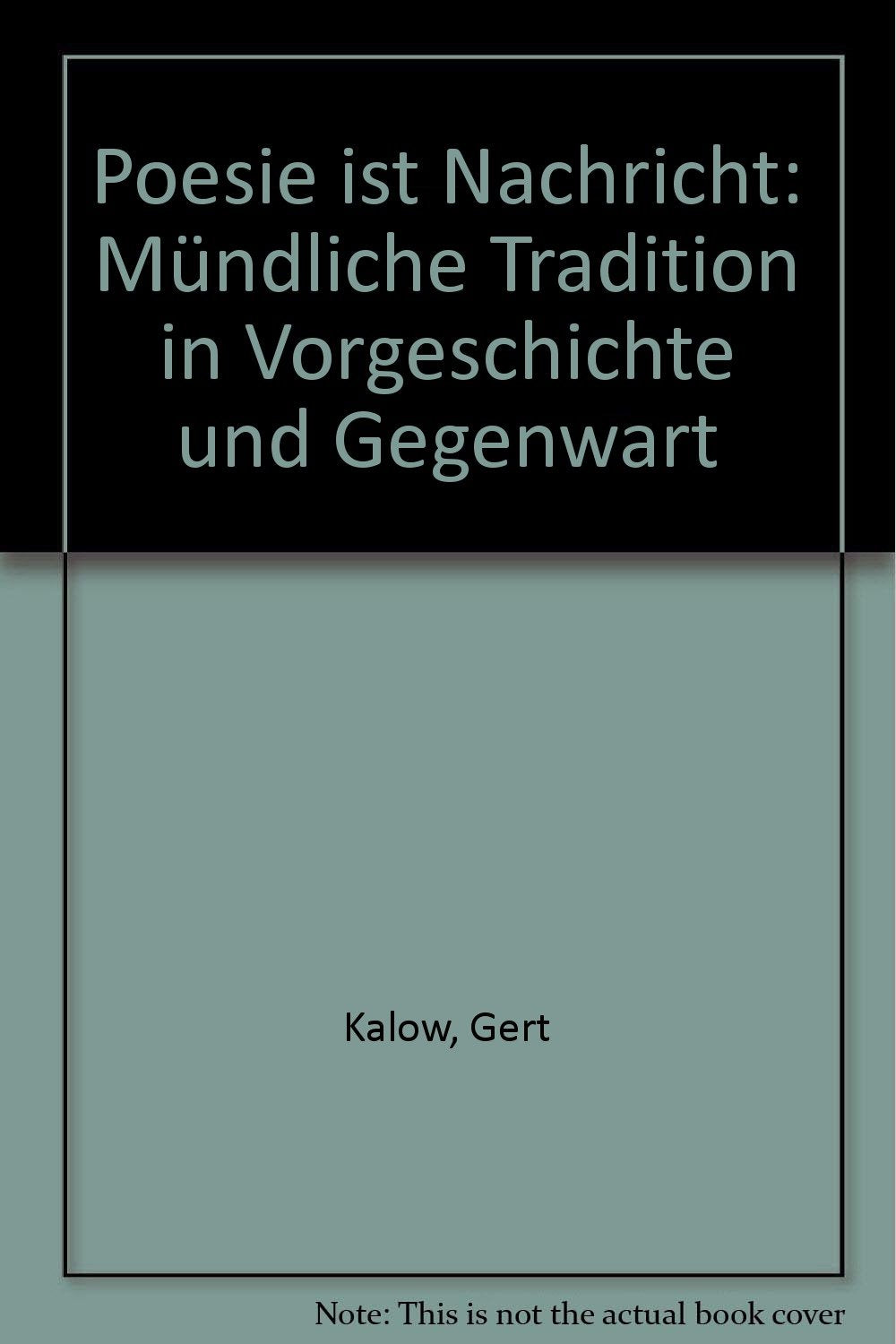 Poesie ist Nachricht. Mündliche Tradition in Vorgeschichte und Gegenwart Professional & Reference Books