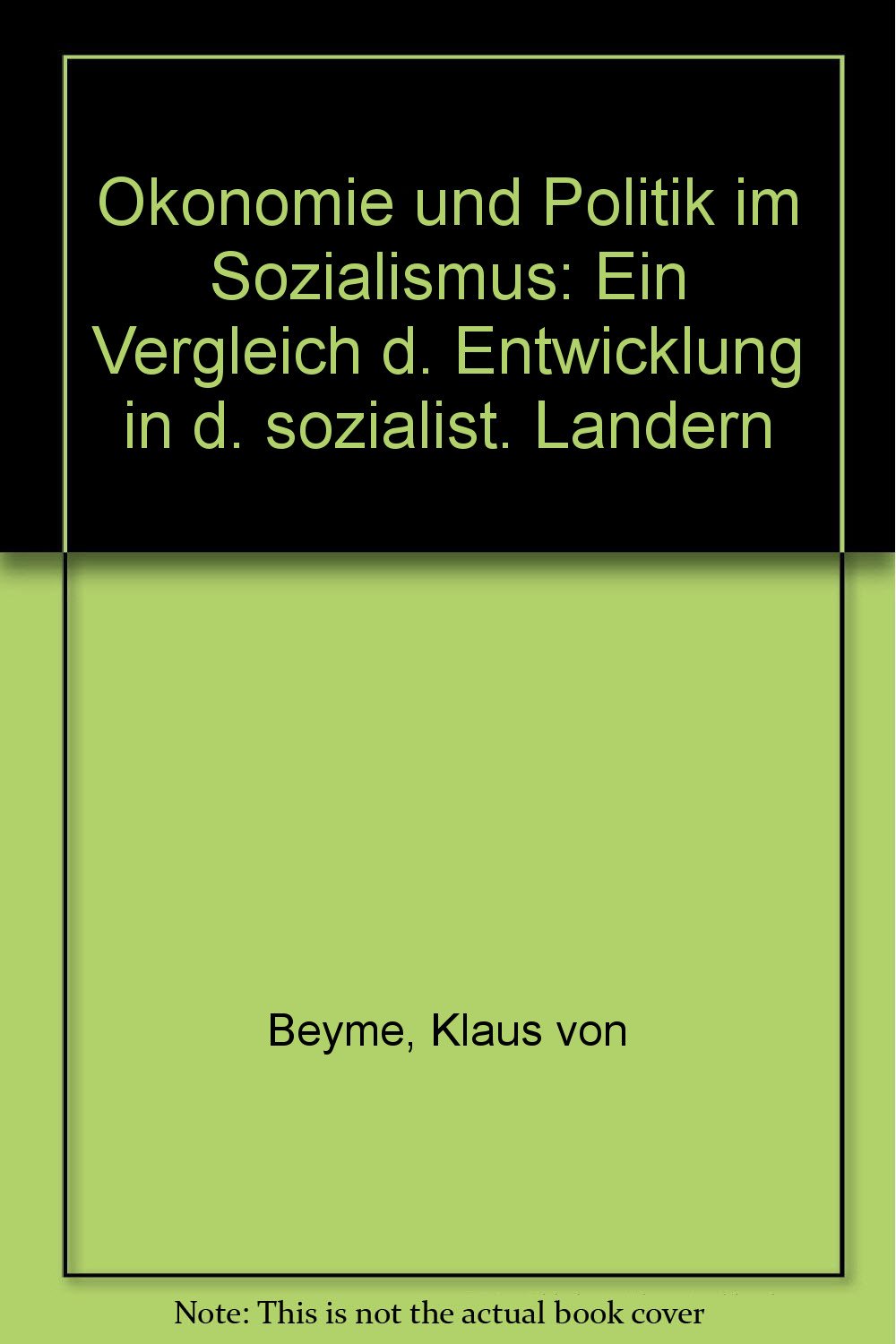 Ökonomie und Politik im Sozialismus. Ein Vergleich der Entwicklung in den sozialistischen Ländern Social Sciences