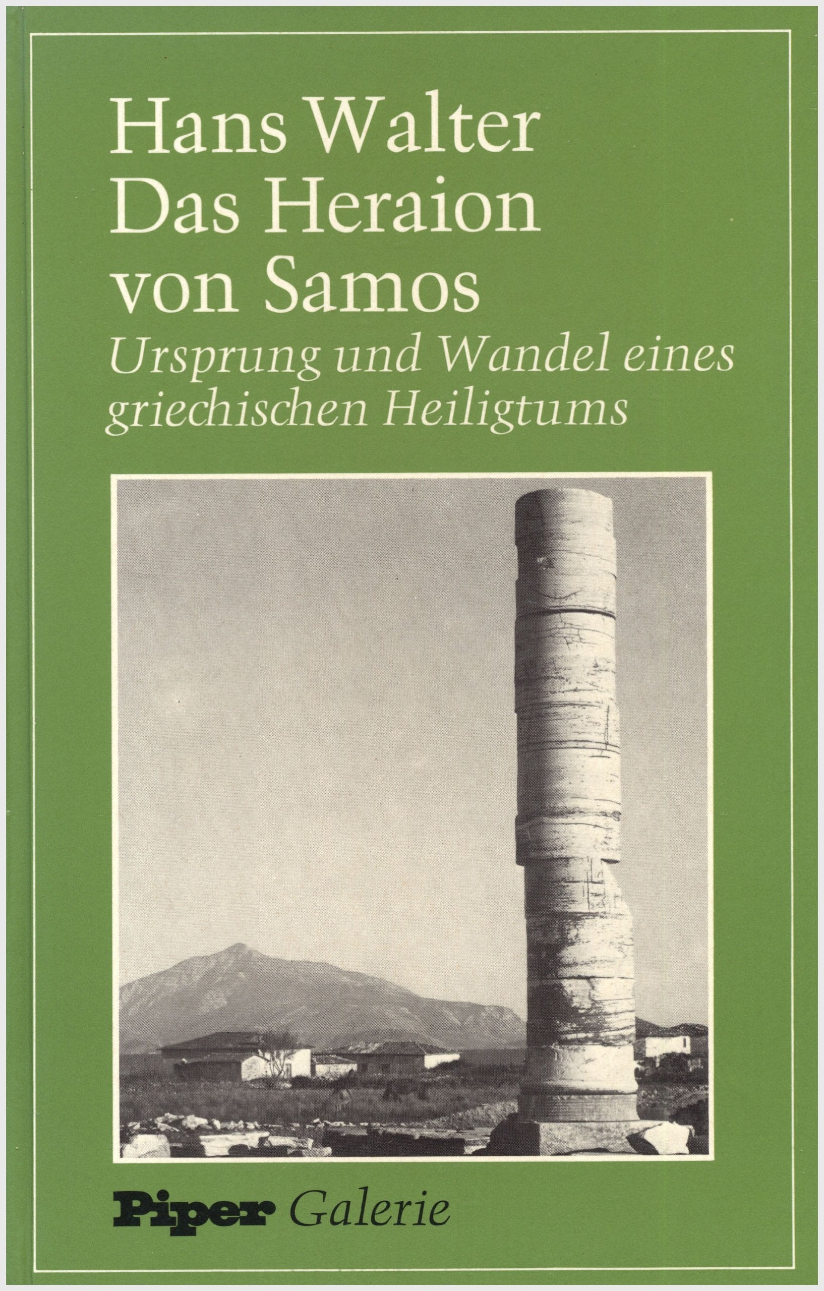 Das Heraion von Samos. Ursprung und Wandel eines griechischen Heiligtums. Art & Literature
