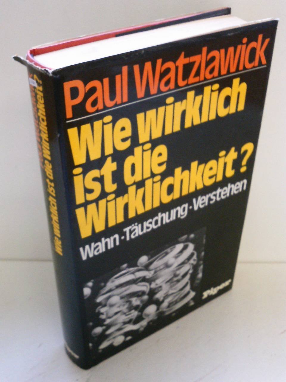 Wie wirklich ist die Wirklichkeit? Wahn, Täuschung, Verstehen Philosophy