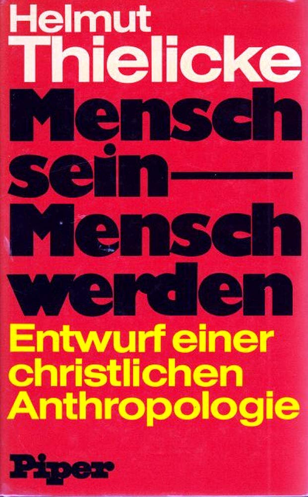 Mensch sein, Mensch werden. Entwurf einer christlichen Anthropologie Philosophy