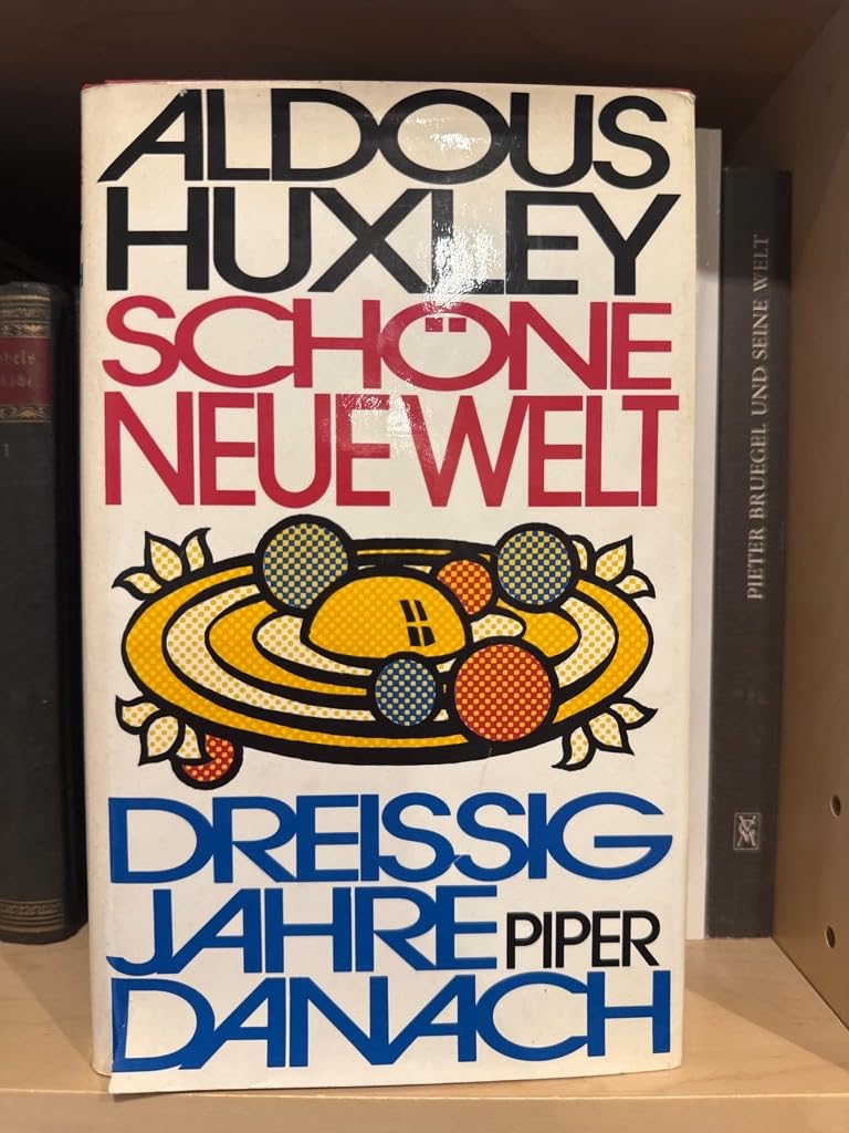 Schöne neue Welt - Dreissig Jahre danach: Ein Roman der Zukunft - Wiedersehen mit der Schönen neuen Welt Books