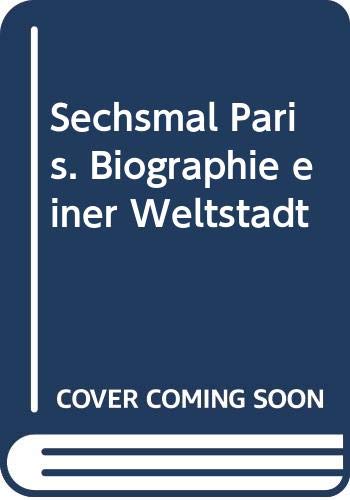 6mal Paris: Biographie einer Weltstadt (Piper Panoramen der Welt) Travel